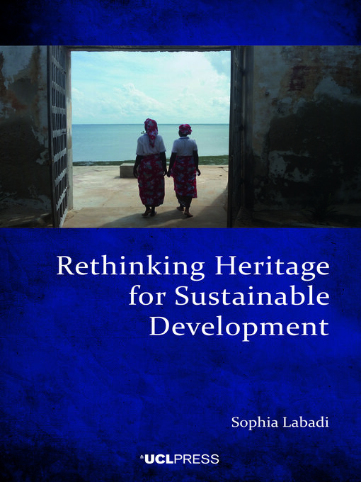 Title details for Rethinking Heritage for Sustainable Development by Sophia Labadi - Available